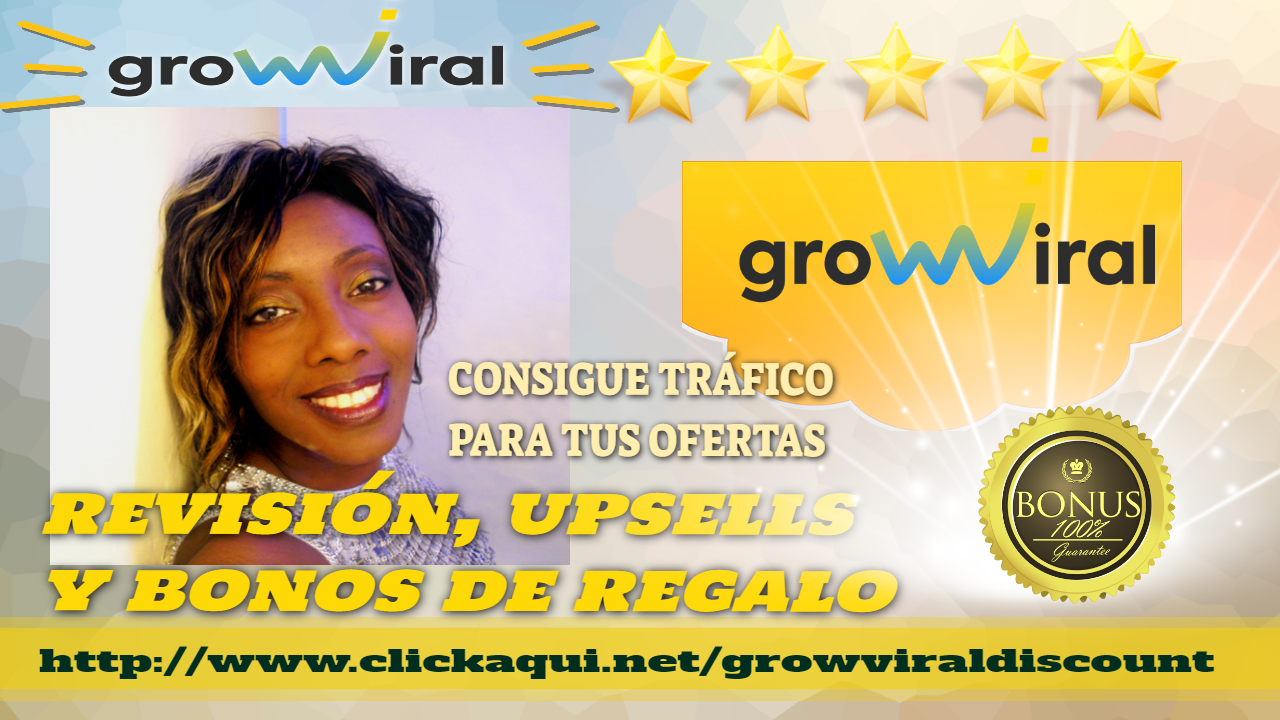 –> ☑️⭐️GROW VIRAL. Revision y Bonos ⭐️⭐️⭐️⭐️